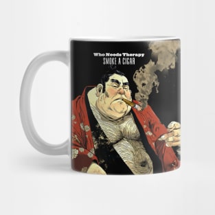 Puff Sumo: Who Needs Therapy, Smoke a Cigar  on a dark (Knocked Out) background Mug